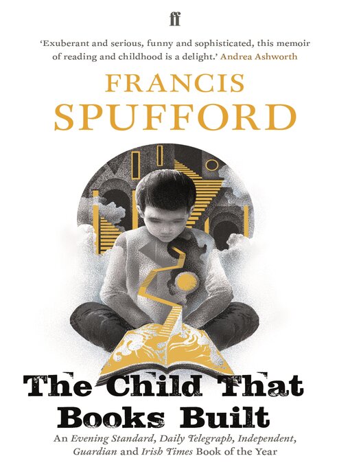Title details for The Child that Books Built by Francis Spufford - Wait list